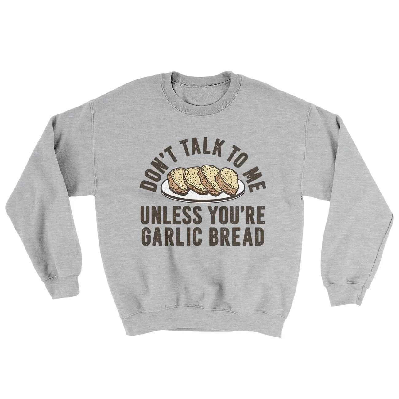 Don’t Talk To Me Unless You’re Garlic Bread Ugly Sweater