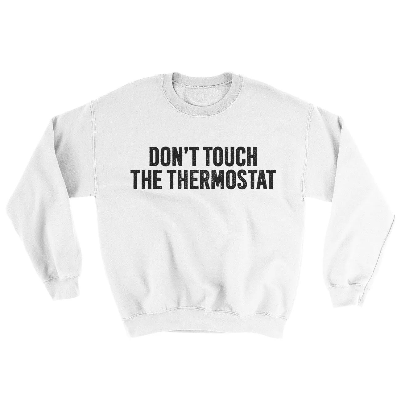 Don't Touch The Thermostat Ugly Sweater