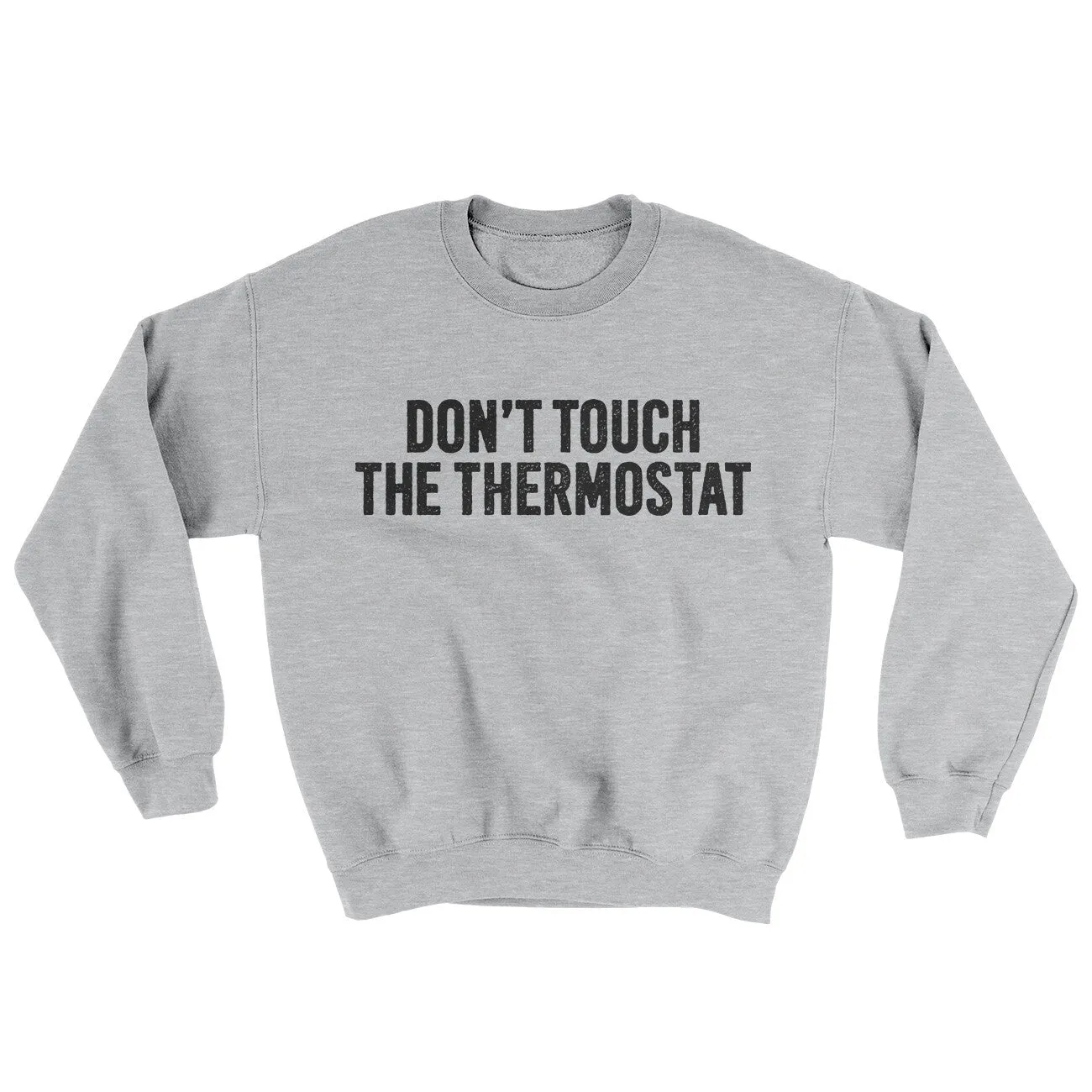 Don't Touch The Thermostat Ugly Sweater