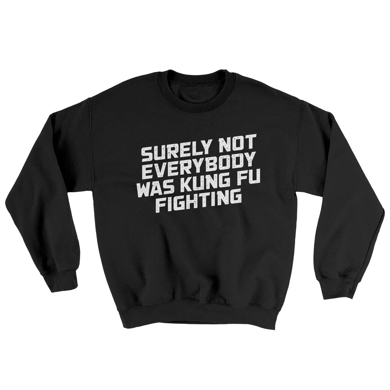 Surely Not Everyone Was Kung Fu Fighting Ugly Sweater