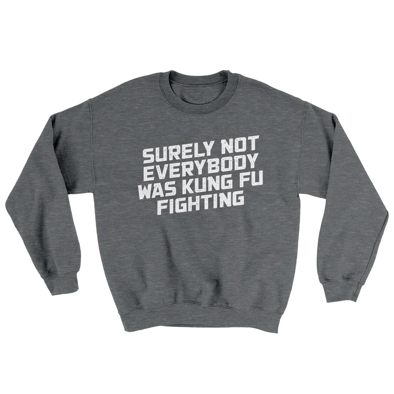 Surely Not Everyone Was Kung Fu Fighting Ugly Sweater